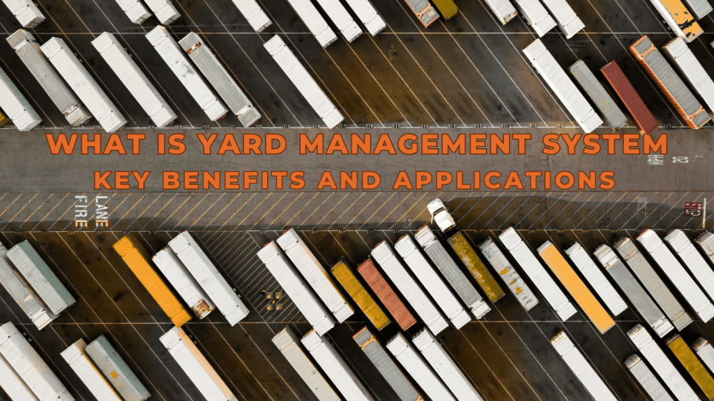 What Is Yard Management System